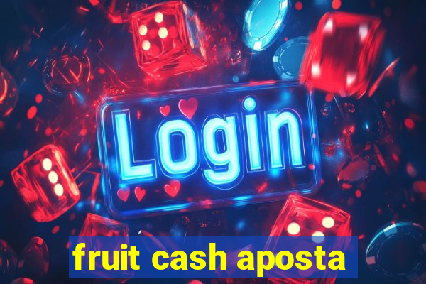 fruit cash aposta